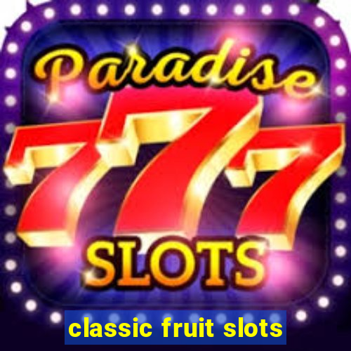 classic fruit slots